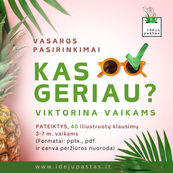 VIKTORINA - žaidimas - MANKŠTA VAIKAMS "VASAROS PASIRINKIMAI: kas geriau?" 3 - 7 m. vaikams VASARA